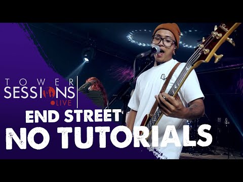 Tower Sessions Live - End Street - No Tutorials