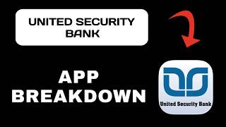 United Security Bank App Overview - What to Expect?