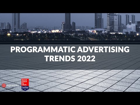 Biggest Programmatic Advertising Trends In 2022 | Algoworks