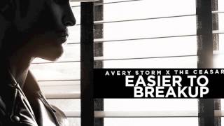 Avery Storm x The Ceasars "Easier To Beakup" New Music 2014