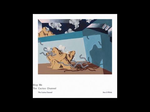 The Cactus Channel - Stop Me