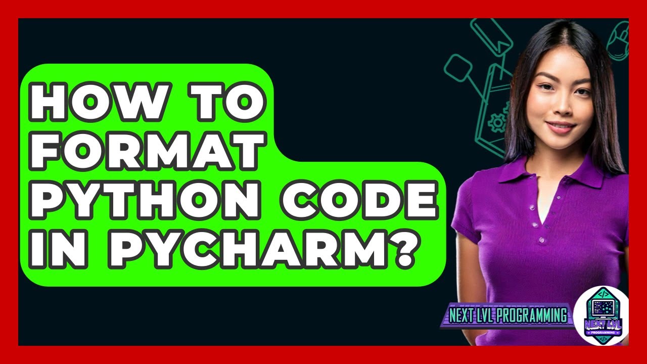 How To Format Python Code In PyCharm? - Next LVL Programming