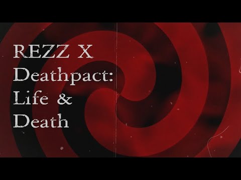 REZZ X Deathpact - Life & Death - Unofficial Visualizer