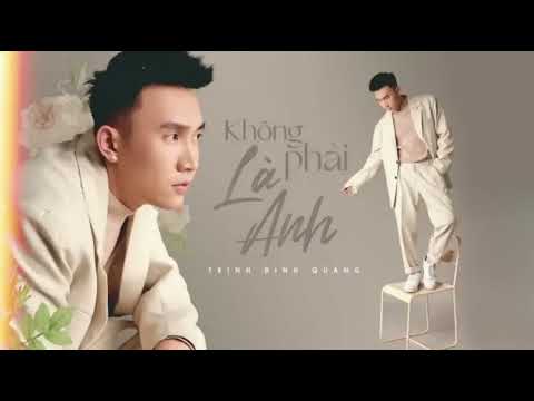 Không phải là anh - Trịnh Đình Quang