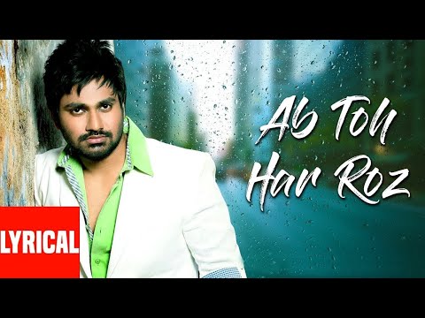 Ab Toh Har Roz Lyrical Video Hindi Album Tu Hi Mere Rab Ki Tarah Hai | Mithoon