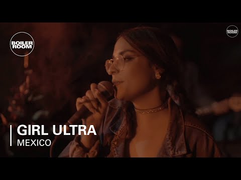 Girl Ultra Boiler Room Mexico City Live