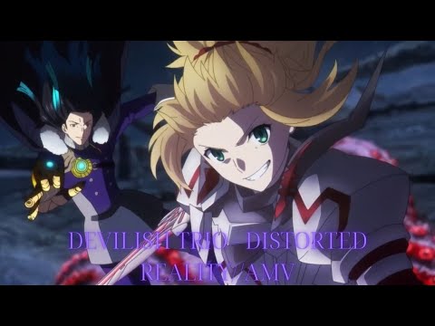 DEVILISH TRIO - DISTORTED REALITY//AMV
