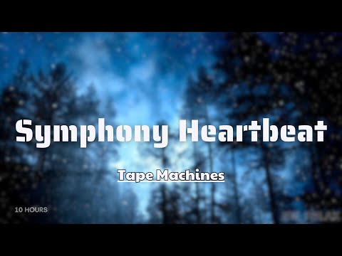 [10 HOURS] Symphony Heartbeat - Tape Machines