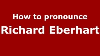 How to pronounce Richard Eberhart