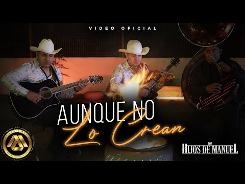 Los Hijos de Manuel - Aunque No Lo Crean (Video Oficial)
