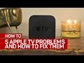 5 Common Apple TV Problems And How To Fix Them