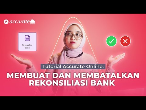 Tutorial Cara Membuat dan Membatalkan Rekonsiliasi Bank
