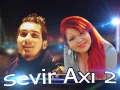 Lil''Orxan Ft Aksayla Sevir Axi 2 