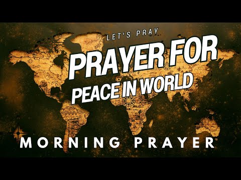 Prayer for World Peace | God | Jesus | Morning Prayer