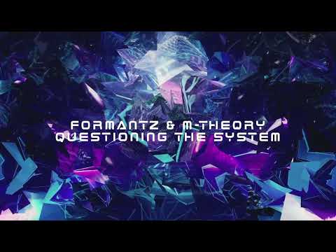 Formantz, M-Theory, - Questioning the System (Original Mix)