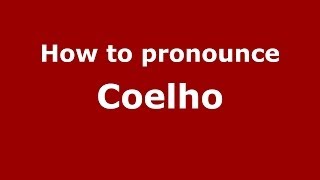 How to pronounce Coelho