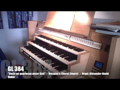 Orgelimprovisation GL 384 "Hoch sei gepriesen unser Gott"