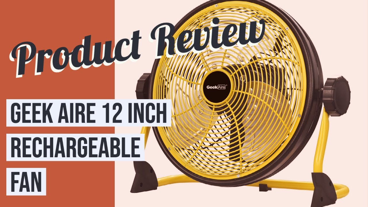 Geek Aire 12 inch rechargeable fan - product review