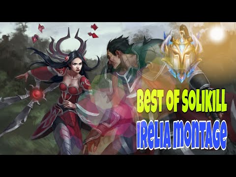 BEST OF SOLOKILL | IRELIA MONTAGE