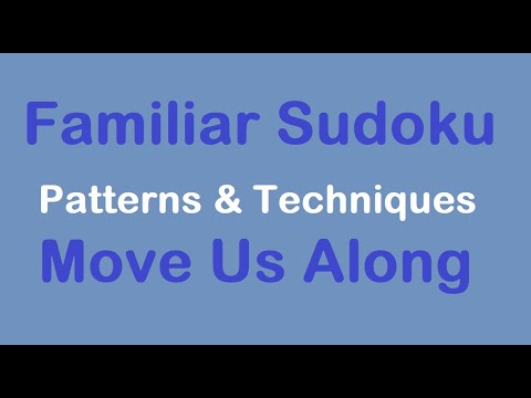 Sudoku Primer 318 - Familiar Patterns & Techniques Move Us Along