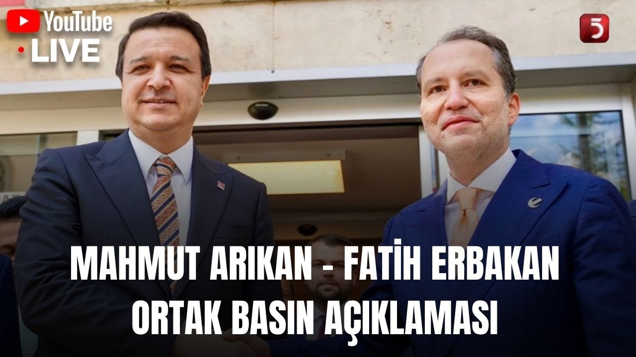 Mahmut Arıkan ve Fatih Erbakan Ortak Basın Açıklaması