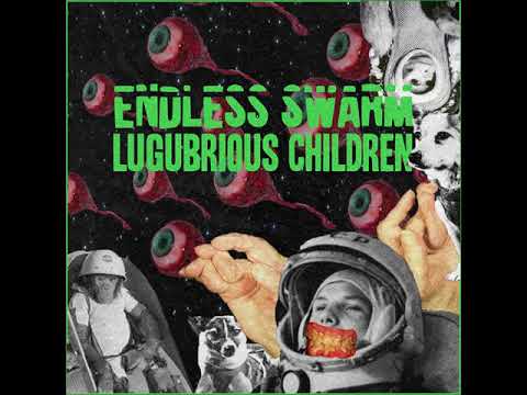 Lugubrious Children "Split 5" w/ Endless Swarm"