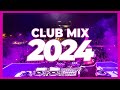 DJ CLUB MIX 2024 - Mashups & Remixes of Popular Songs 2024 | DJ Remix Club Music Dance Mix 2023 🥳