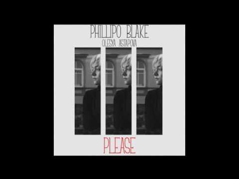Phillipo Blake feat. Olesya Astapova - Please