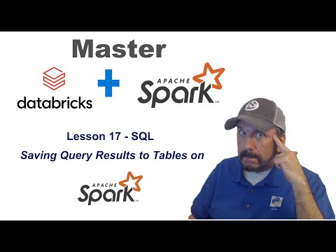 Master Databricks and Apache Spark Step by Step: Lesson 17 - Saving Query Results to Tables on Spark