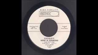 Danny Dell - Froggy Went A Courting - Rockabilly 45
