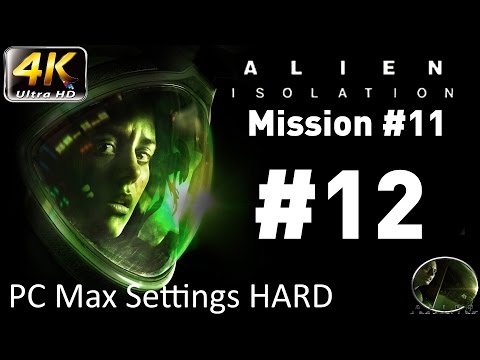 Let's Play: Alien Isolation - PC Max Settings (4K) Hard - Part 12 - Mission #11 | CenterStrain01