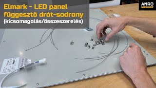 Videó: Elmark - LED panel függesztő drót-sodrony: csavaros sodrony rögzítés (kicsomagolás / összeszerelés)