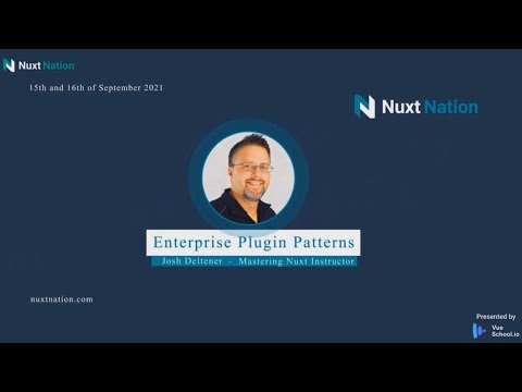 Nuxt Enterprise Plugin Patterns by Josh Deltener: Nuxt Nation 2021