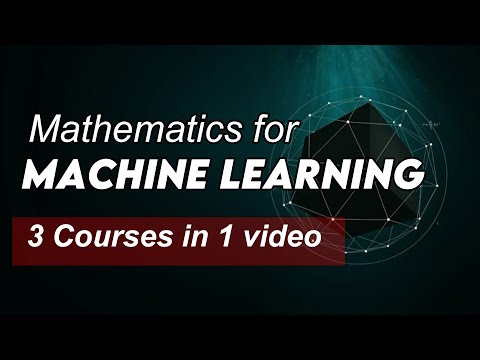 Mathematics for Machine Learning – Complete Tutorial (3 Courses in 1 Video)