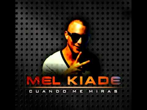 Mel Kiade - Cuando me miras (Prod X Chino G)
