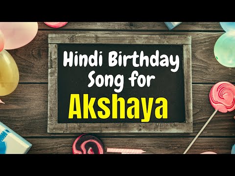 Akshaya Happy Birthday Song | Happy Birthday Akshaya Song Hindi | Birthday Song for Akshaya