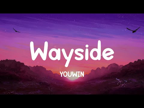 YOUWIN - Wayside (Lyrics)