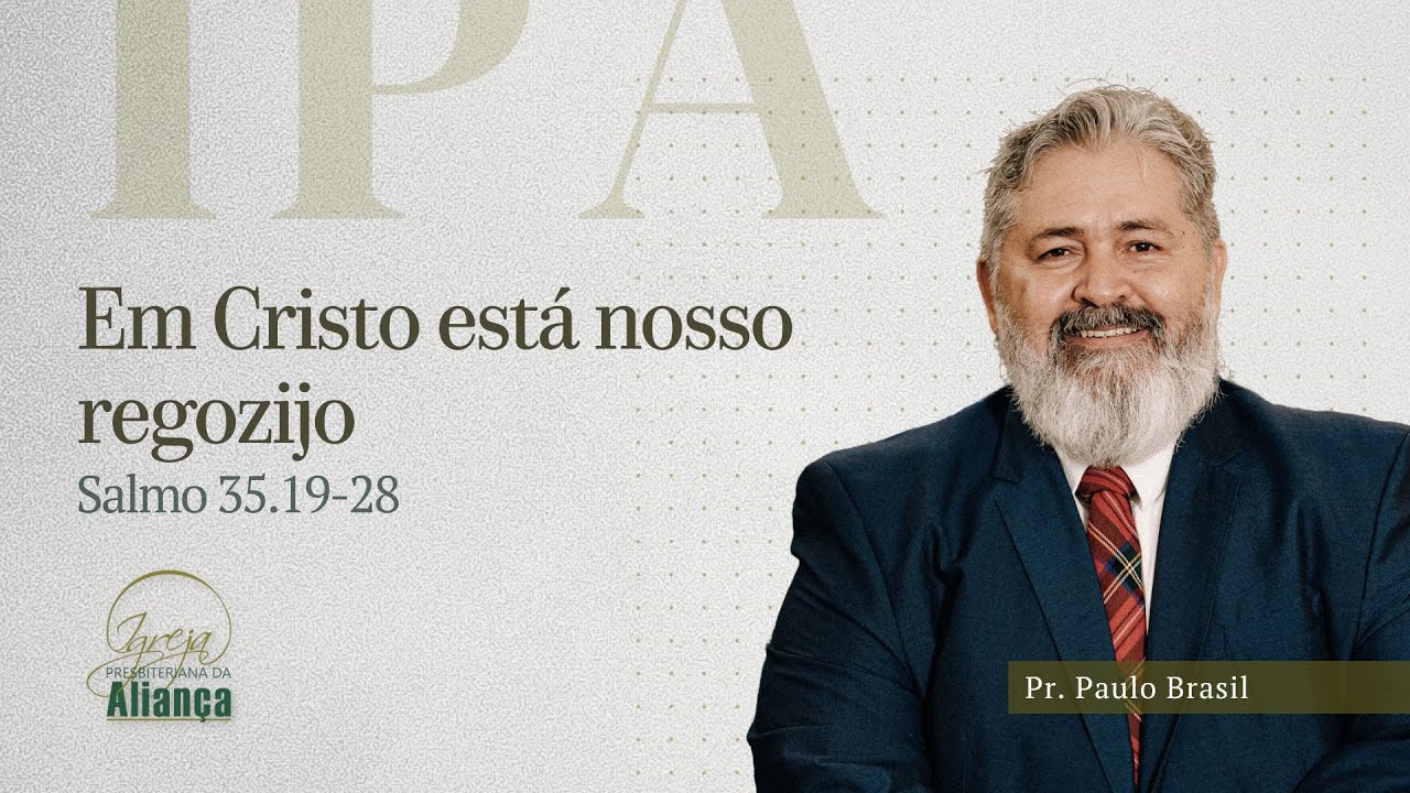 In Christ is our joy | Psalm 35:19-28 | Pr. Paulo Brazil