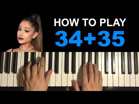 Ariana Grande - 34+35 (Piano Tutorial Lesson)