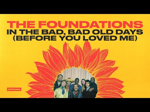 The Foundations - In the Bad Bad Old Days Before You Loved Me (Official Audio)