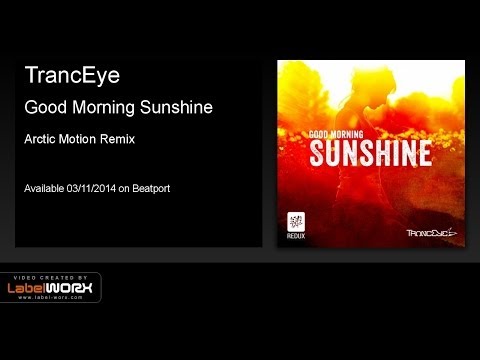 TrancEye - Good Morning Sunshine (Arctic Motion Remix) [Redux Recordings] [Available 03/11/2014]