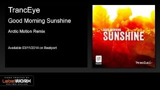 TrancEye - Good Morning Sunshine (Arctic Motion Remix) [Redux Recordings] [Available 03/11/2014]