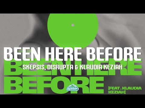 Skepsis, Disrupta & Klaudia Keziah - Been Here Before (Lyrics)