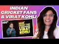 INDIAN CRICKET FANS & VIRAT KOHLI (@AakashGupta) REACTION! || STANDUP COMEDY