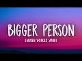 Lauren Spencer Smith - Bigger Person (Lyrics)