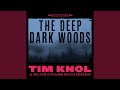 The Deep Dark Woods