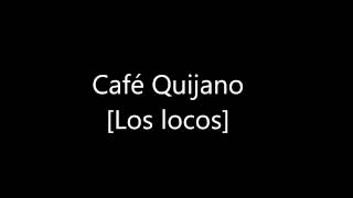 Café Quijano Los locos [08]