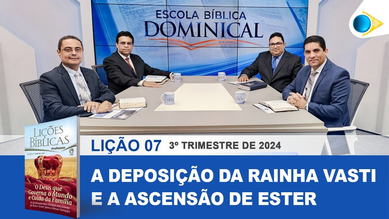 EBD | 7ª LIÇÃO: "A DEPOSIÇÃO DA RAINHA VASTI E A ASCENSÃO DE ESTER”