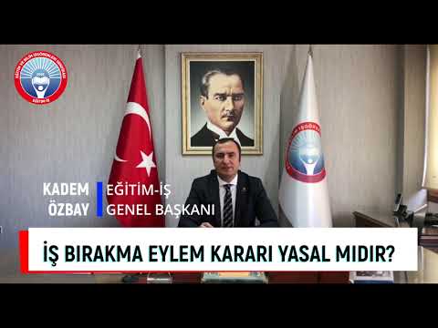 İŞ BIRAKMA EYLEMİNE İLİŞKİN SORULAR VE YANITLAR-İŞ BIRAKMA EYLEM KARARI YASAL MIDIR? | EĞİTİM İŞ