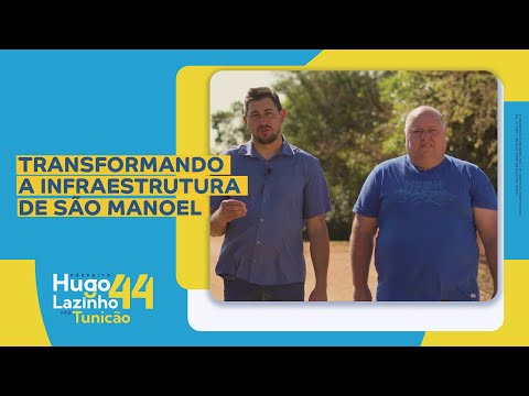 TRANSFORMANDO A INFRAESTRUTURA DE SÃO MANOEL - HUGO LAZINHO #eleições2024 #saomanoeldoparana
